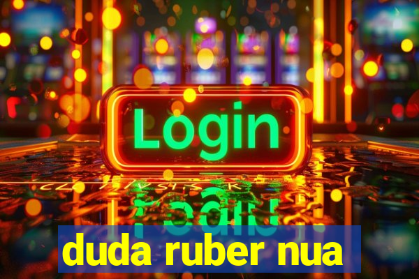 duda ruber nua