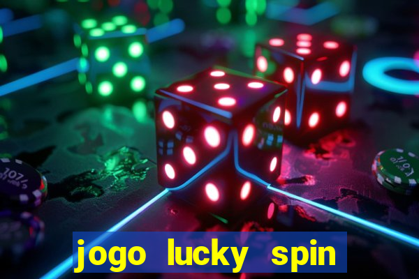 jogo lucky spin paga mesmo