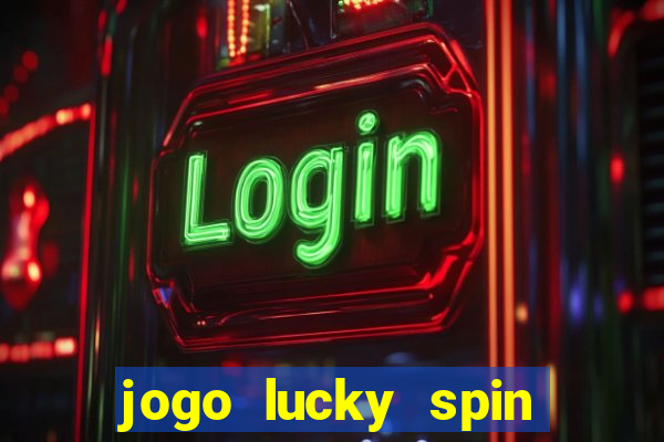 jogo lucky spin paga mesmo