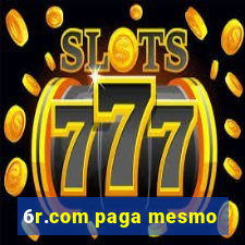 6r.com paga mesmo