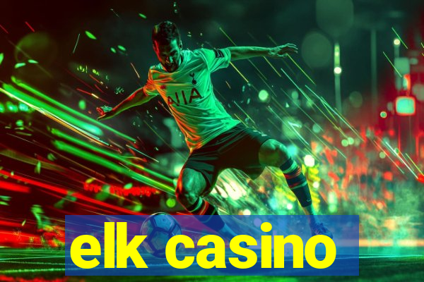 elk casino