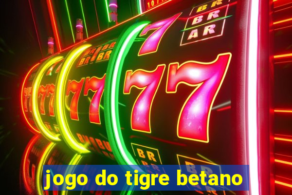 jogo do tigre betano