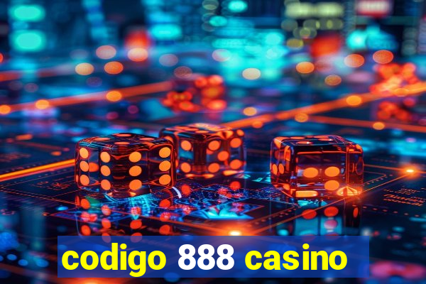 codigo 888 casino