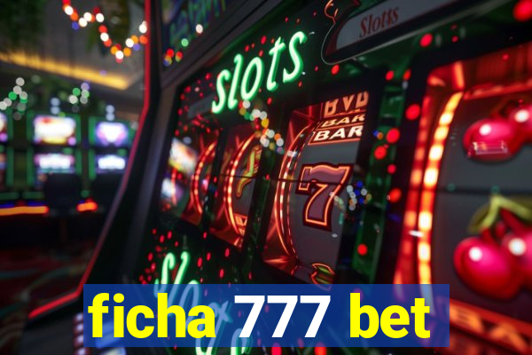 ficha 777 bet