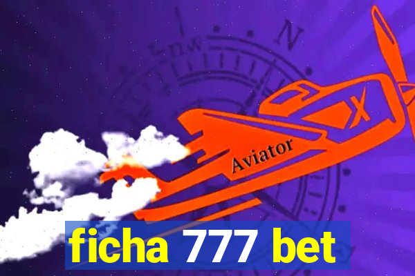 ficha 777 bet