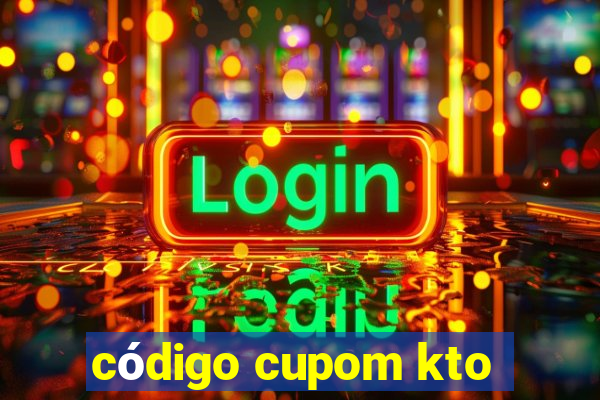 código cupom kto