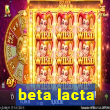 beta lacta