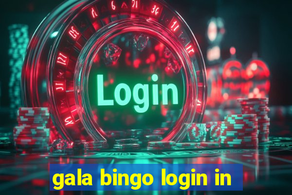 gala bingo login in