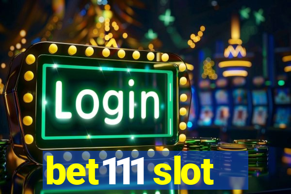 bet111 slot