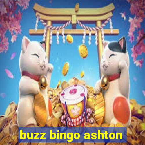 buzz bingo ashton