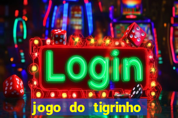 jogo do tigrinho que mais paga