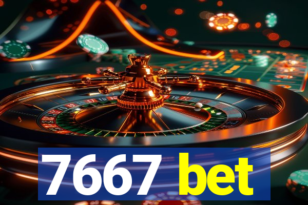 7667 bet