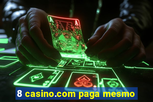 8 casino.com paga mesmo