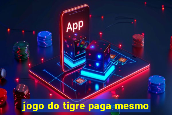 jogo do tigre paga mesmo