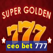 ceo bet 777