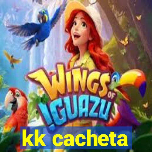 kk cacheta