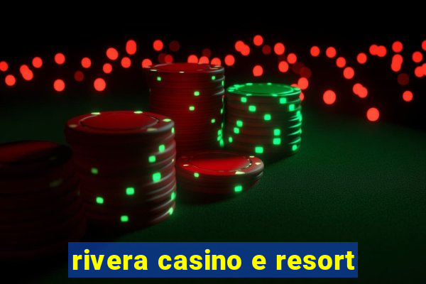 rivera casino e resort