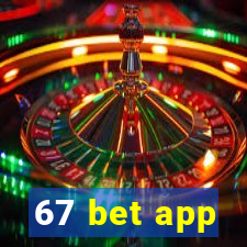 67 bet app