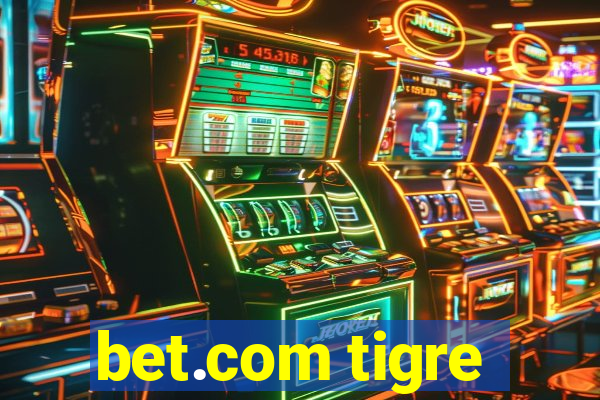 bet.com tigre