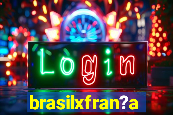 brasilxfran?a