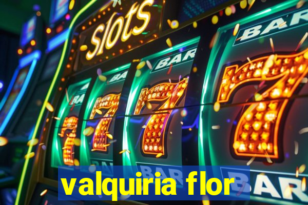 valquiria flor