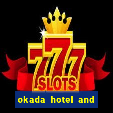 okada hotel and casino philippines