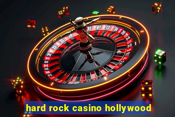 hard rock casino hollywood