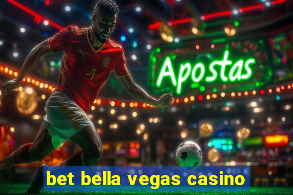 bet bella vegas casino