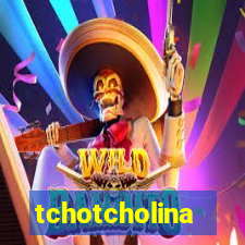 tchotcholina