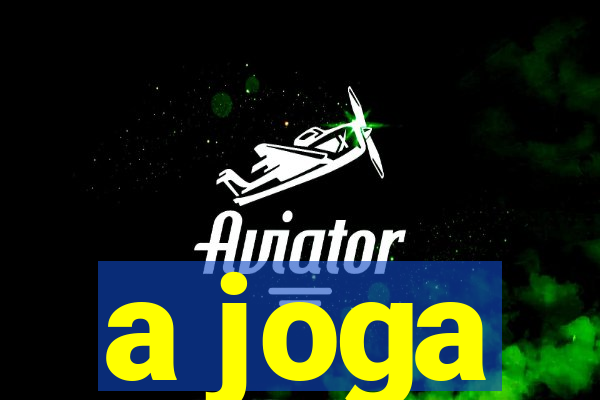 a joga