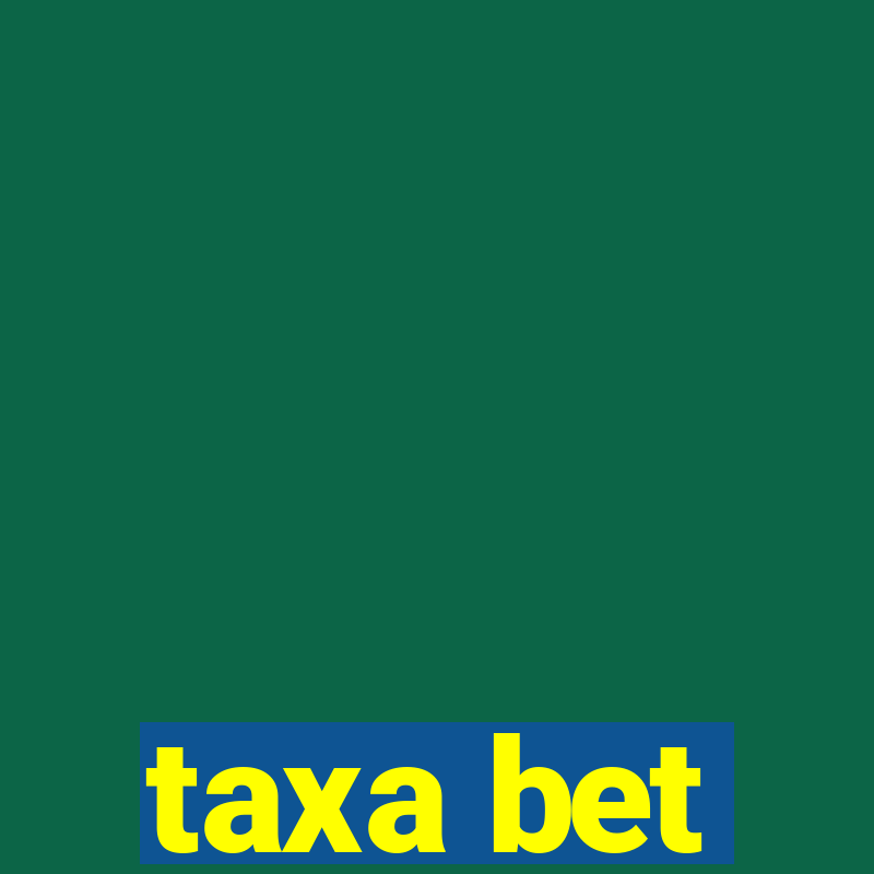 taxa bet