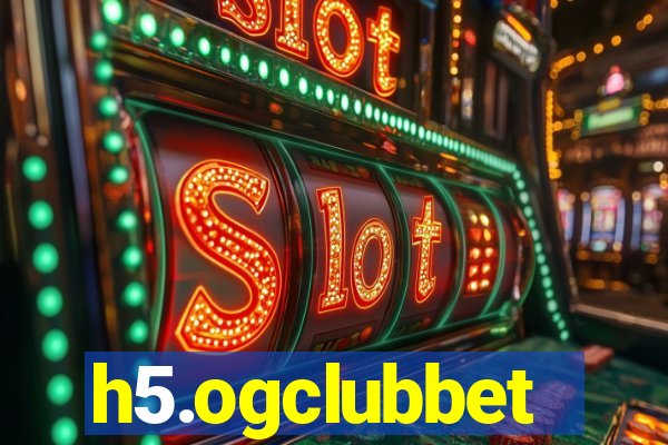 h5.ogclubbet