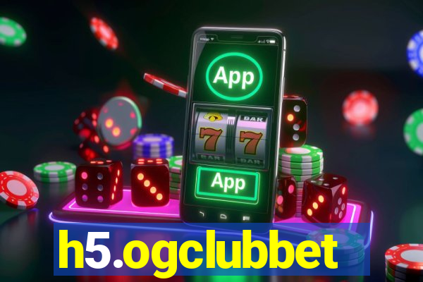 h5.ogclubbet