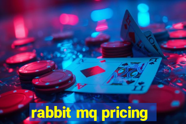 rabbit mq pricing