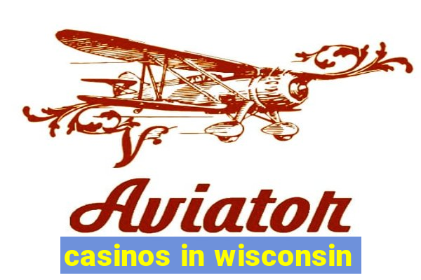 casinos in wisconsin