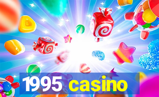 1995 casino