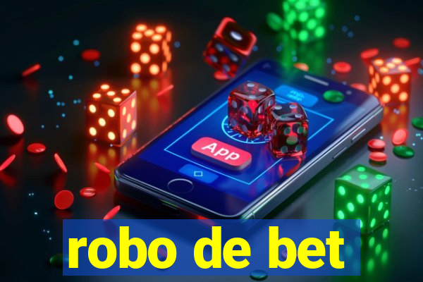 robo de bet