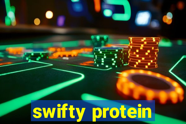 swifty protein