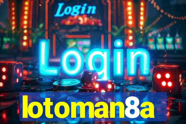 lotoman8a