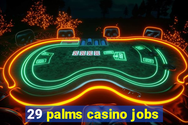 29 palms casino jobs