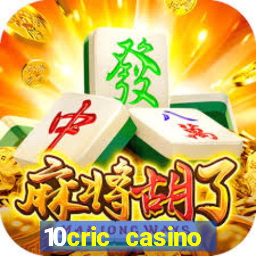 10cric casino welcome bonus