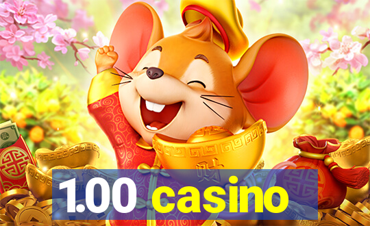 1.00 casino