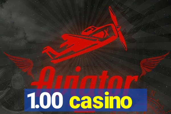 1.00 casino