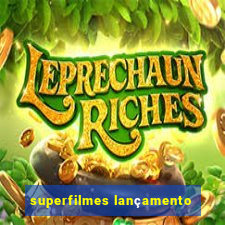 superfilmes lançamento