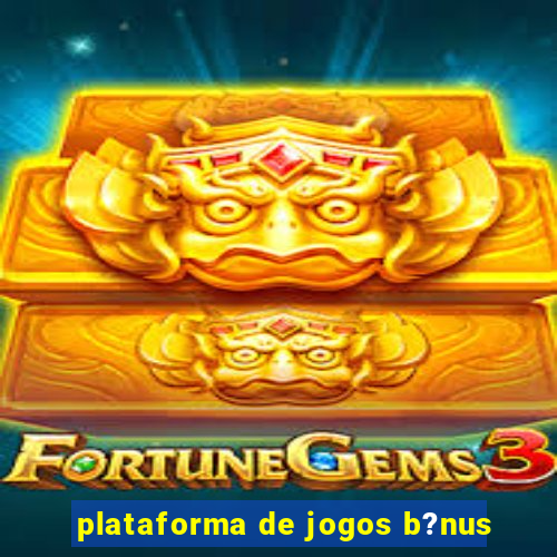 plataforma de jogos b?nus