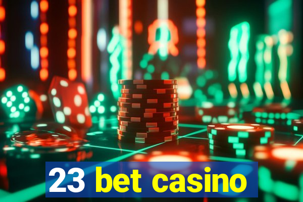 23 bet casino