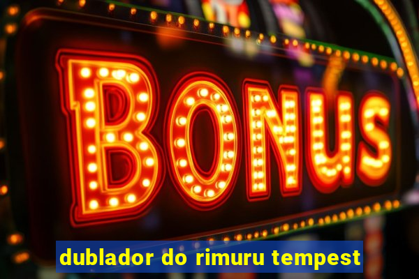 dublador do rimuru tempest