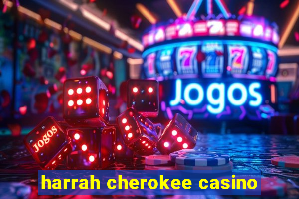 harrah cherokee casino