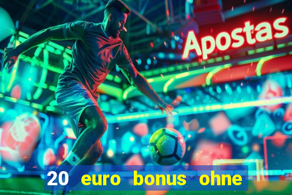 20 euro bonus ohne einzahlung casino 2022