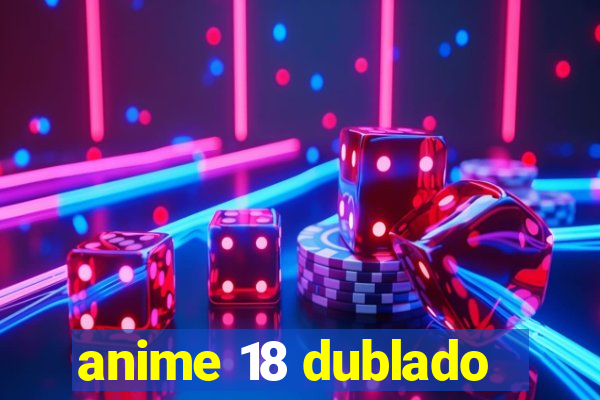 anime 18 dublado